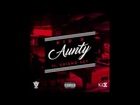 Kid X ft. Chiano Sky - Aunty