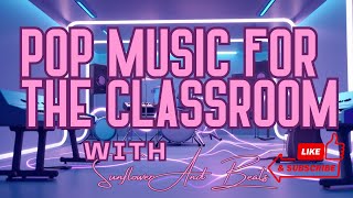 Classroom Music for Kids | Pop Hits for Every Classroom