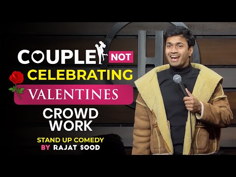 Couple NOT Celebrating Valentines? - CROWDWORK Comedy by Rajat Sood