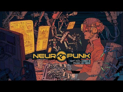 Neuropunk special - NOT INCLUDED 3 mixed by Bes