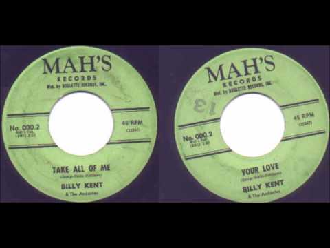 BILLY KENT & THE ANDANTES - TAKE ALL OF ME / YOUR LOVE - MAHS 000.2 - 1961