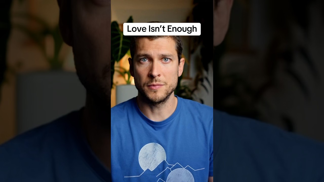 Love Isn’t Enough to Save your Relationship