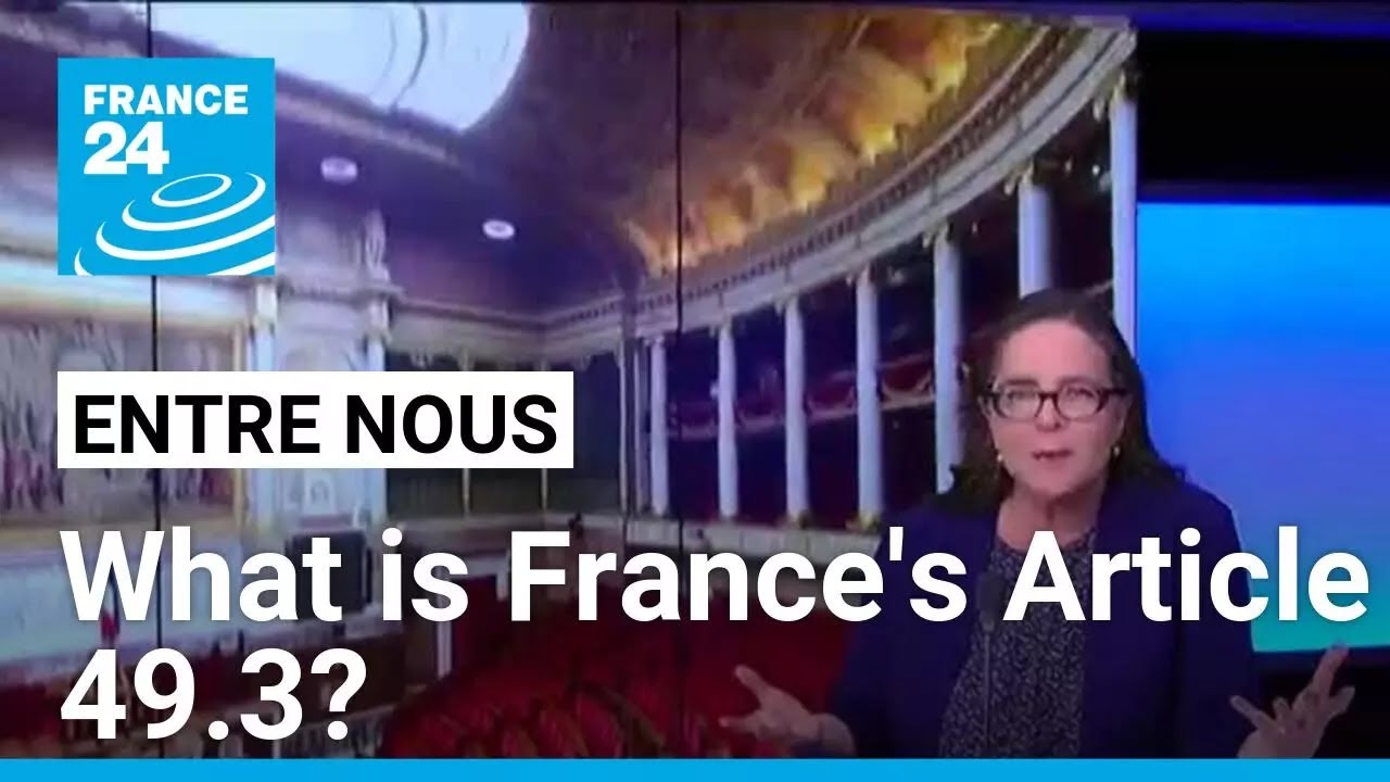 Article 49.3: The French government’s special constitutional power • FRANCE 24 English