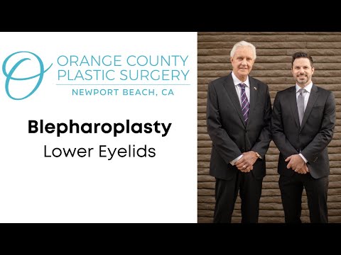Blepharoplasty Lower Eyelid | Orange County Plastic Surgery
