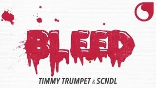 Timmy Trumpet & SCNDL - Bleed (Radio Edit)