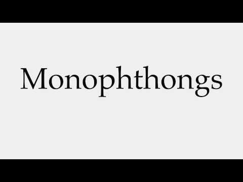 How to Pronounce Monophthongs