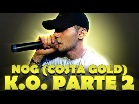 Nog (Costa Gold) - K. O. [Parte 2]