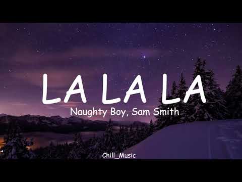Naughty Boy, Sam Smith - La La La (Lyrics)