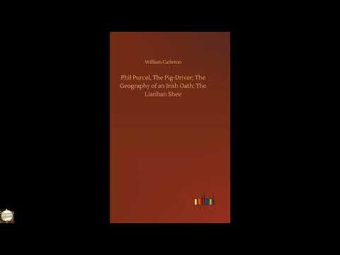 Phil Purcel, The Pig-Driver; The Geography of an Irish Oath; The Lianhan Shee by Wi — free full audiobook
