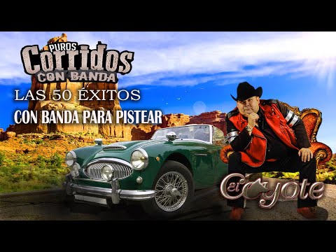 El Coyote y Su Banda Tierra Santa | Puros Corridos Con Banda Para Pistear - Mix 30 Exitos Canciones