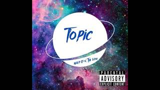 Topic - Keep It On The Low