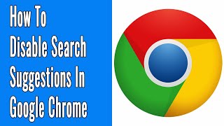 How to Disable Search Suggestions in Google Chrome