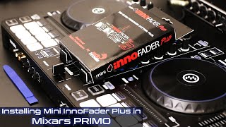 Installing Mini InnoFader Plus in Mixars Primo