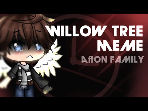Willow Tree MEME || AFTON FAMILY MEME ~Gacha + Artstyle || 3K subs Special  [⚠️WARNINGS IN DESC⚠️]