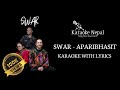 Aparibhasit - Swar (KARAOKE WITH LYRICS)  | Karaoke Nepal