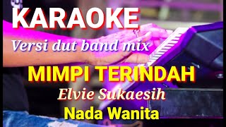 Download lagu MIMPI TERINDAH - Elvie Sukaesih | Karaoke dut band mix nada wanita | Lirik mp3 Download lagu MIMPI TERINDAH - Elvie Sukaesih | Karaoke dut band mix nada wanita | Lirik mp3