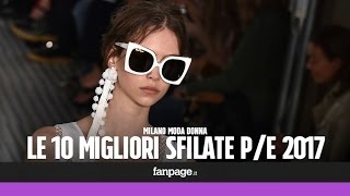 Le 10 migliori sfilate della Milano Fashion Week P/E 2017