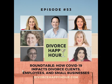 National Divorce Attorney Roundtable: How COVID-19 impacts clients, employees, and small businesses.