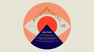 NEEDTOBREATHE - "WAITING" [Official Audio]