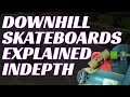 Beginners Guide To Downhill Skateboards Must Watch