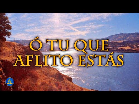 Hinário Adventista 361 - Ó TU QUE AFLITO ESTÁS