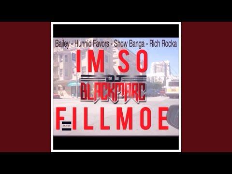 I'm So Fillmoe (feat. Hunnid Favors, Show Banga, Rich Rocka) (Radio Version Mix)
