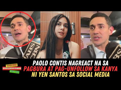 Paolo Contis NAGREACT Na Sa Pagbura At Pag-UNFOLLOW Sa Kanya Ni Yen Santos Sa Social Media!