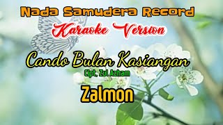 Download lagu Zalmon - Cando Bulan Kasiangan || Karaoke Version - Pop Minang mp3