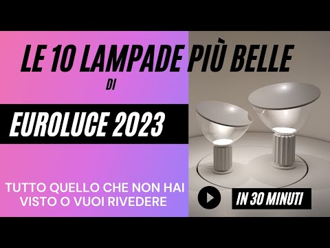 Euroluce 2023 - Le 10 Lampade più Belle al Salone del Mobile di Milano