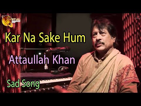 Kar Na Sake Hum | Audio-Visual | Superhit | Attaullah Khan Esakhelvi