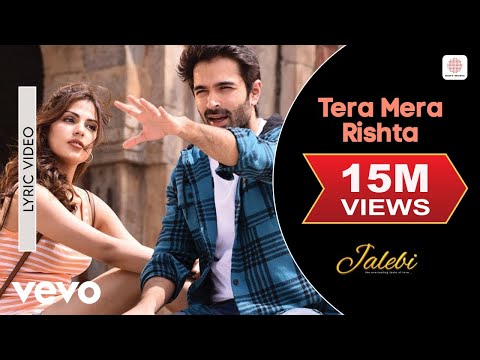Tera Mera Rishta Lyric Video - Jalebi | KK | Shreya Ghoshal | Varun & Rhea | Tanishk Bagchi