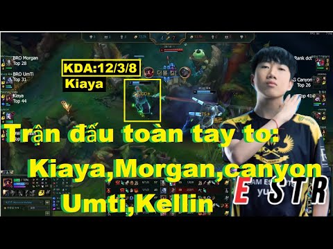 Trận Đấu Toàn Tay To : Kiaya,Morgan,Canyon,Umti,Kellin/Thách Đấu Hàn