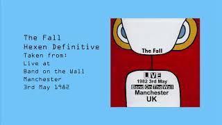 The Fall &quot;Hexen Definitive &quot; Taken from Live at Band on the Wall Manchester