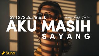 Download lagu ST 12 / SETIA BAND - AKU MASIH SAYANG (2005) | SWING JAZZ COVER #NNMRequest mp3