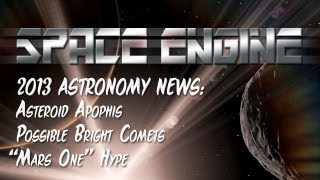Space Engine - 2013 News: Apophis, Comet ISON, Kepler & "Mars One"