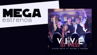 Sixto Rein - Vive La Vida ft. Chino y Nacho