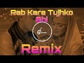 Rab Kare Tujhko Bhi Remix New Remix Song Hindi Old Dj Song JD MIX