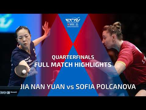 JIA NAN YUAN vs SOFIA POLCANOVA  FULL HIGHLIGHTS | CCB EUROPE TOP 16 CUP | QUARTERFINALS