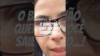 O banco não quer que você saiba disso. 😱😱😱😱