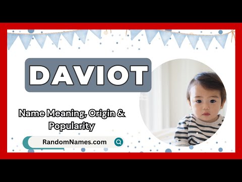 Daviot - Baby Boy Name Meaning, Origin & Popularity - RandomNames.com