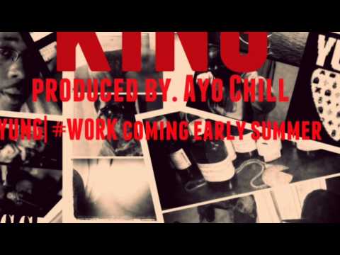 YUNG "King" Produced By. Ayo Chill (audio)