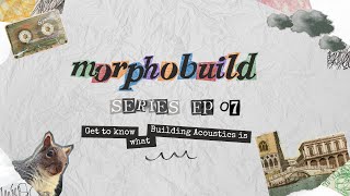 MorphoBuild eps.07 – Get to know what Building Acoustics is