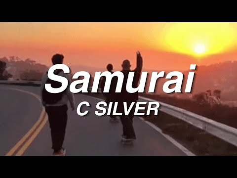 C SILVER - Samurai (Lyrics)