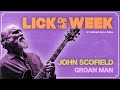 Lick Of The Week 006 - John Scofield (Groan Man)