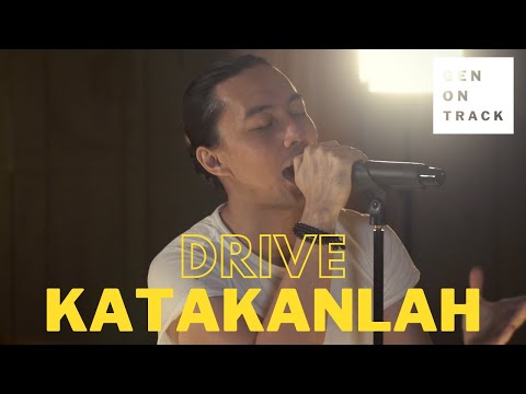 DRIVE - KATAKANLAH (LIVE) STUDIO SESSION | GENONTRACK