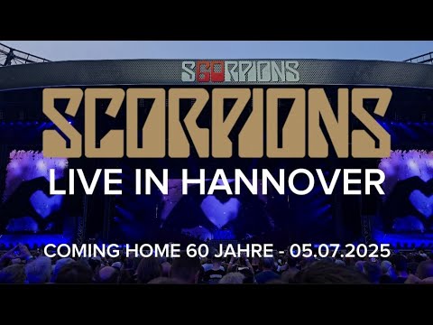 SCORPIONS LIVE - COMING HOME TO HANNOVER (60 Jahre - Heinz von Heiden Arena - 05.07.2025)