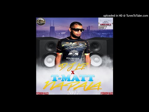 Dj Lp - T matt Napala ( Maxii 2017 )