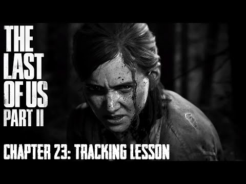 The Last Of Us Part II ★ Chapter 23: Tracking Lesson [Survivor / Walkthrough]