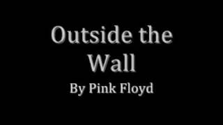 Pink Floyd - Outside the Wall (With Lyrics)