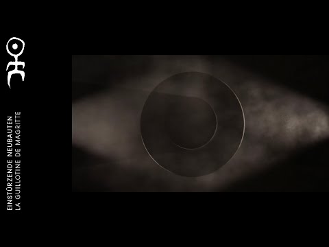 Einstürzende Neubauten - La Guillotine de Magritte (Official Video)